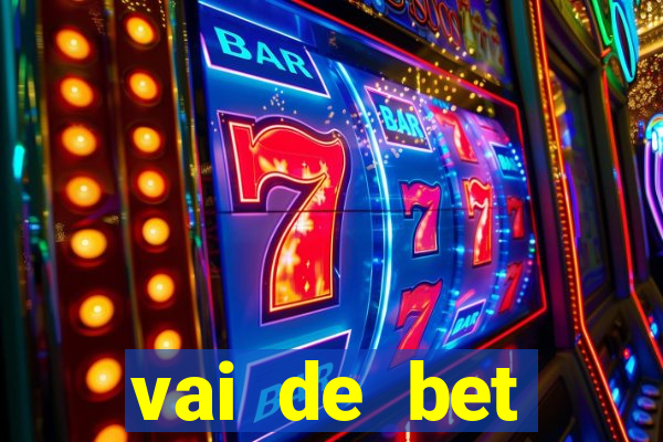 vai de bet esportes da sorte